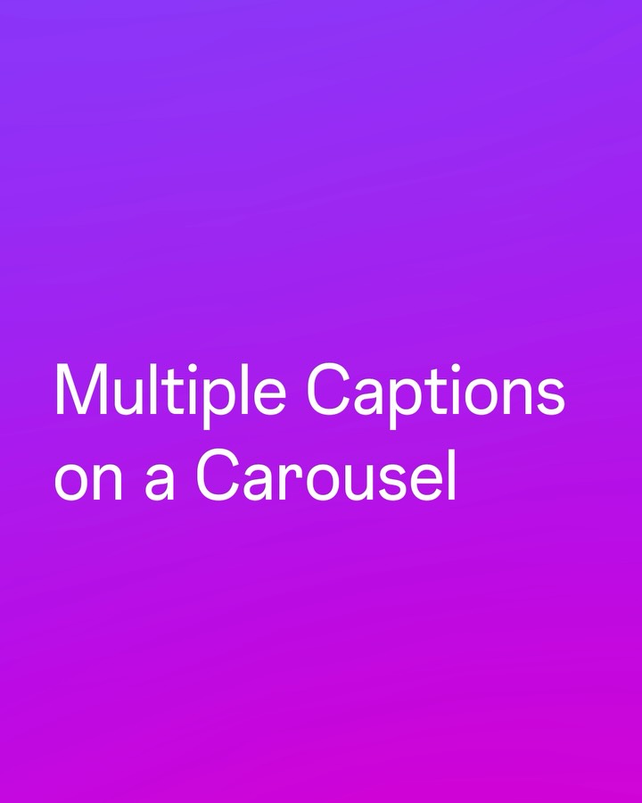 INSTAGRAM CAROUSELS NOW CAPTION EACH SLIDE (image 3)